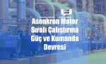 Asenkron Motor Sıralı Çalıştırma Güç ve Kumanda Devresi