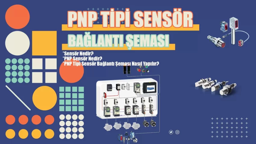 PNP Sensör Nedir? PNP Sensör Bağlantı Şeması