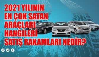 2021 En Çok Satılan Arabalar Marka ve Modelleri 5 2021_Yilinin_En_Cok_Satan_Araclari_Hangisi_Markalar_Nedir
