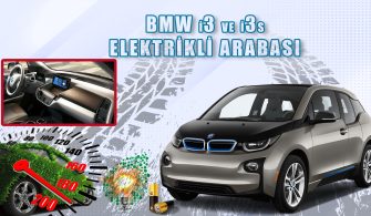 BMW i3 i3s Elektrikli Arabanın Türkiye Fiyatı ve Özellikleri Nelerdir?