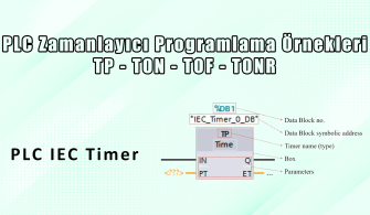 PLC Zamanlayıcı - TP - TON - TOF - TONR Nedir? 18 PLC Zamanlayıcı Programlama Örnekleri - TP - TON - TOF - TONR
