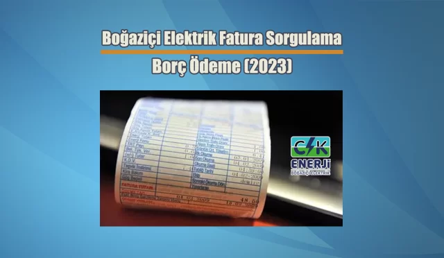 Boğaziçi Elektrik Fatura Sorgulama ve Borç Ödeme (2023)