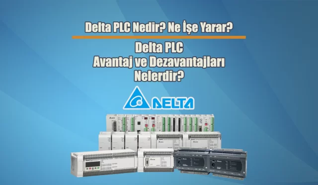 Delta PLC Nedir? Ne İşe Yarar?