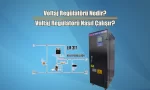 Voltaj Regülatörü Nedir? Nasıl Çalışır?