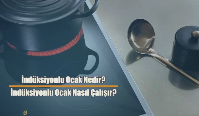 İndüksiyonlu Ocak Nedir? Nasıl Çalışır? 36 İndüksiyonlu Ocak Nedir? Nasıl Çalışır?