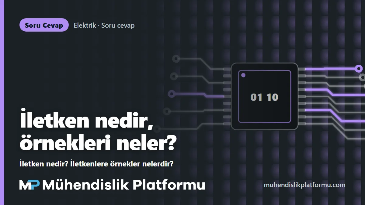 İletken nedir? İletkenlere örnekler nelerdir?