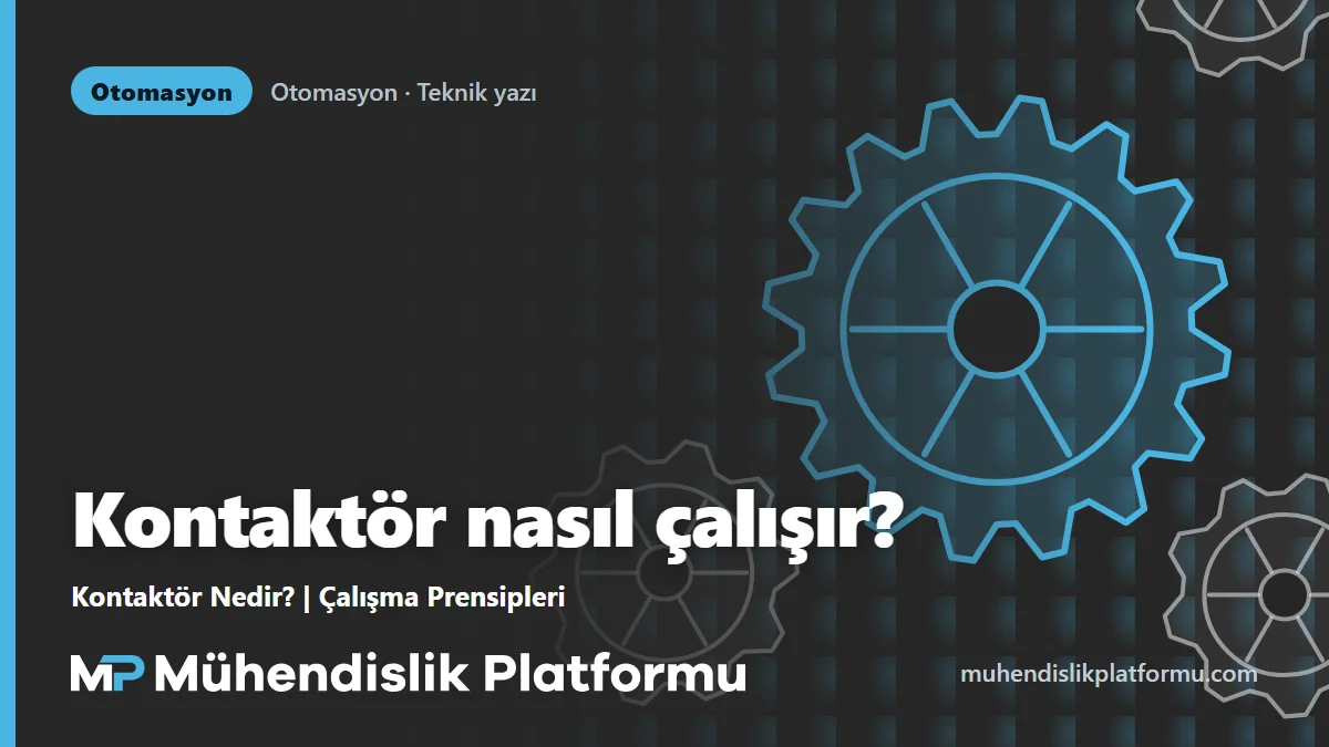 Kontaktör Nedir? | Çalışma Prensipleri