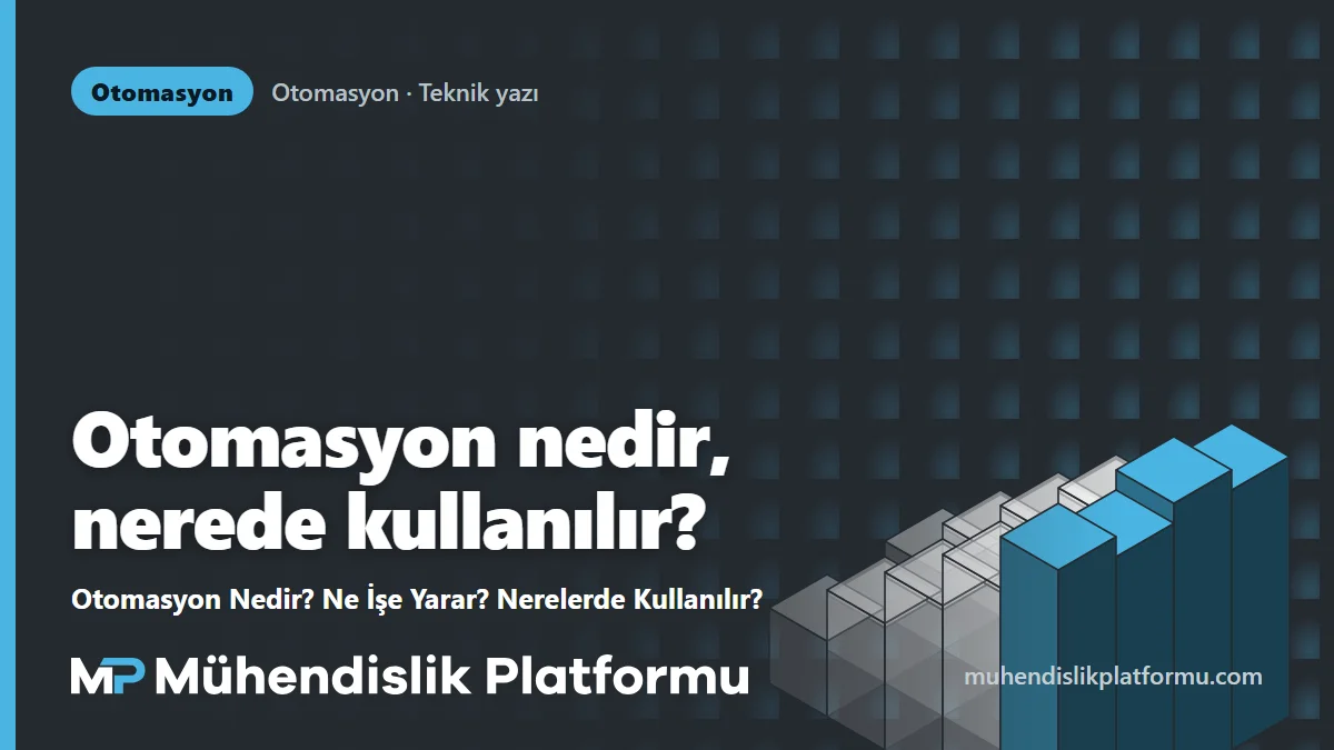 Otomasyon Nedir? Ne İşe Yarar? Nerelerde Kullanılır?