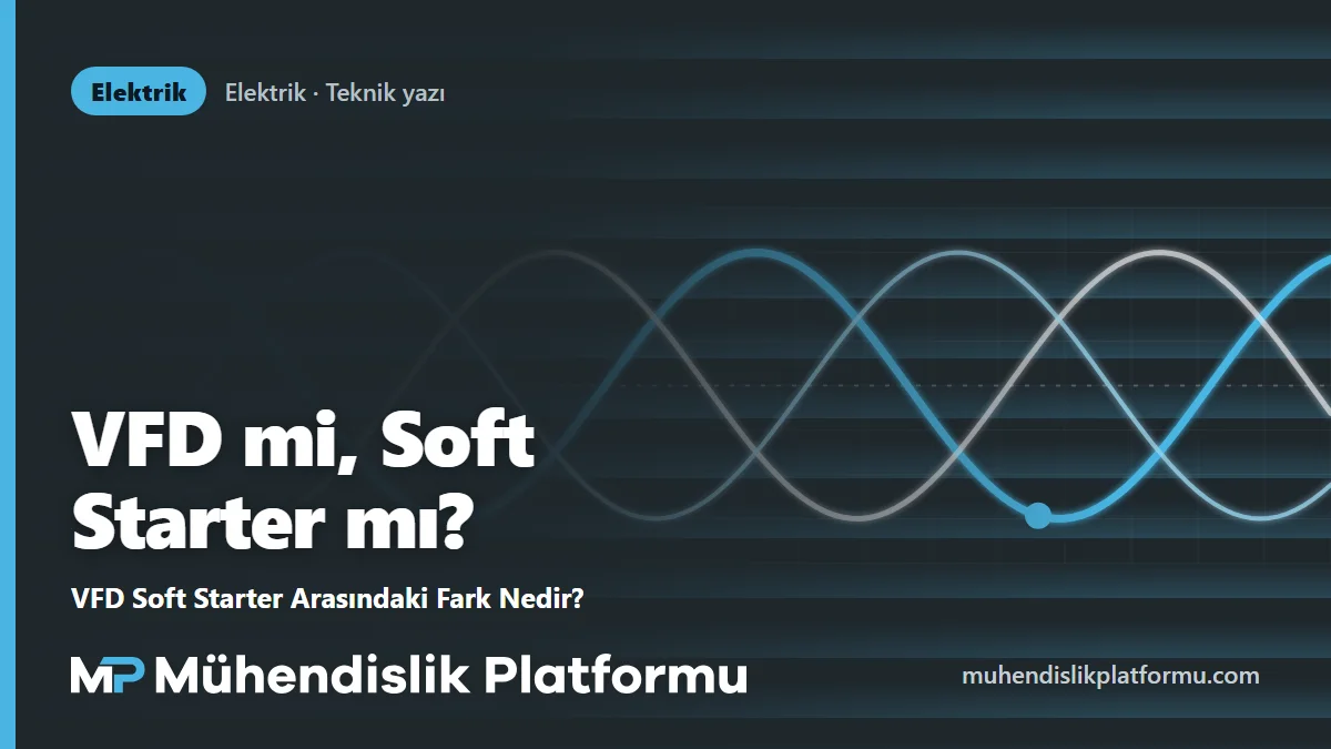 VFD Soft Starter Arasındaki Fark Nedir?